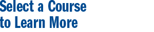 Select a Course to Learn More